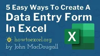 5 Easy Ways to Create a Data Entry Form for Microsoft Excel