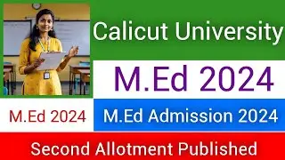 Calicut University M.Ed Admission 2024 | M.Ed Admission 2024 Kerala | Second Allotment Published