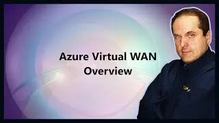 Azure Virtual WAN Overview