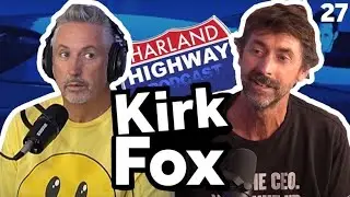 KIRK FOX is here to discuss raising kids, big hands, and meting strangers in the dark #27