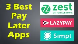 Best Buy Now Pay Later Apps | ZestMoney Vs LazyPay Vs Simpl | Best Pay Later Apps In India