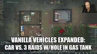 Vanilla Vehicles Expanded (Tier 3): Car vs. Three Raids But We Get a Hole in the Gas Tank