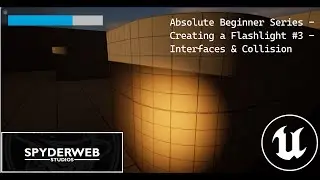 Unreal Engine 5 - Absolute Beginner Series #3 - Making a Flashlight - Interfaces & Collision