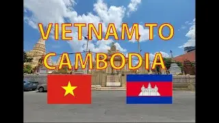 Crossing The Border from Vietnam to Cambodia by Bus. Full Day Journey