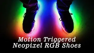 Motion Triggered RGB Shoes! | Neopixel LEDs | DIY