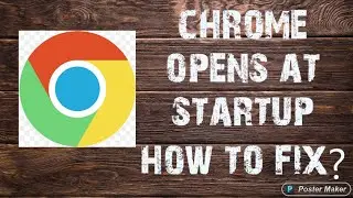 chrome is opening automatically in startup