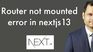 router not mounted error in nextjs 13 - next/router vs next/navigation