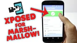 How to Get XPOSED FRAMEWORK INSTALLER on MARSHMALLOW 6.0/6.0.1 | ROOT