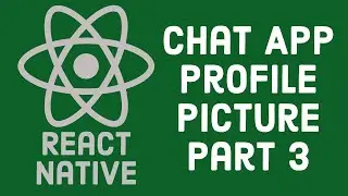 #3 React Native Chat App - Profile Picture