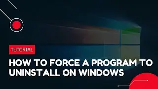 How to force a program to uninstall on Windows | VPS Tutorial