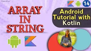 Array in String | Android Kotlin Tutorial