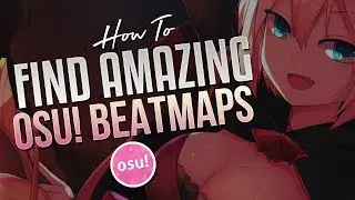 osu! - How to find good Beatmaps