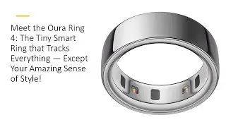 Meet the Oura Ring 4: The Tiny Smart Ring that Tracks Everything— Except Your Amazing Sense of Style