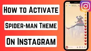 How to Activate Spiderman Theme on Instagram (2023)