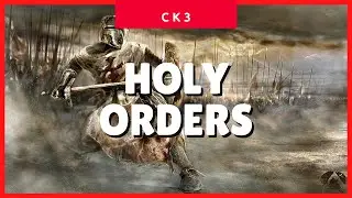 Crusader Kings 3 Holy Orders (CK3 2021 Guide) ✔✔✔