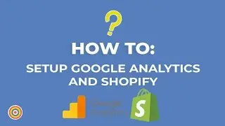 How To Setup Google Analytics to Shopify - E-commerce Tutorials