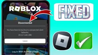 So beheben Sie unerwartetes Clientverhalten bei Roblox 2024|So beheben Sie Fehlercode 268 bei Roblox