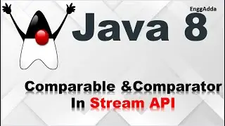Comparable & Comparator Uses in Stream APIs  | Stream API