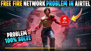 How to solve free fire network problem in airtel sim | Airtel sim network problem in free fire solve