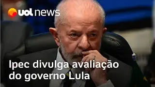 Governo Lula é avaliado como bom ou ótimo por 35%, diz Ipec; veja pesquisa completa e análises