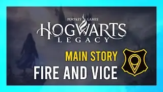 Fire and Vice | Hogwarts Legacy Guide