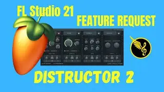 4 Updates We Want in FL Studio 21 for Distructor 2