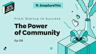 From Startup to Success: The Power of Community (ft. SnaptureThis) | Secret Life of Inventory