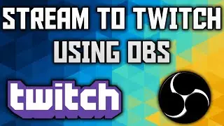 How To Stream To Twitch Using OBS | OBS Broadcast Tutorial 2016