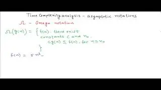 Time complexity analysis: asymptotic notations - big oh, theta ,omega