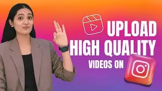 How to Upload High Quality Video on Instagram | Instagram Me HD Video Kaise Upload Kare