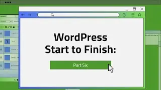 WordPress Start to Finish: Part 6 | Technology Education