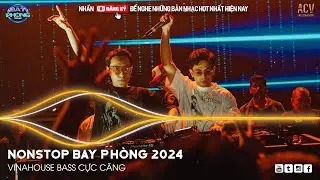 NHẠC REMIX CỰC MẠNH 2024 - NONSTOP VINAHOUSE 2024 TIKTOK | NHẠC SÀN VINAHOUSE DJ MIXTAPE 2024