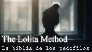 Lolita Method (Metodo Lolita): La biblia de los ped***