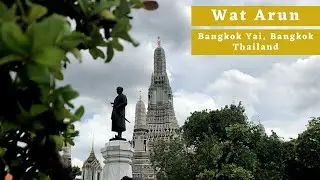 Wat Arun - Temple of Dawn | Bangkok, Thailand