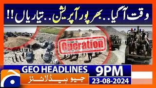 Big tragedy.. Preparing for a Major Crackdown | Geo News 9 PM Headlines | 23rd August 2024