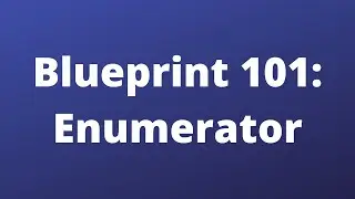 Enumerators - Blueprint 101 - Unreal Engine 5