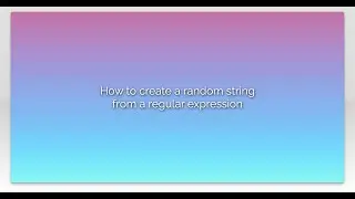 How to create a random string from a regular expression