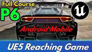 P6 |  UE5 Racing Vehicle Android Mobile Game Developments | Full Course | Tutorial Video |  #ue5