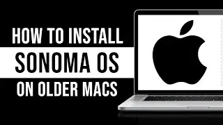 How to Install macOS Sonoma on Unsupported Mac (Tutorial)