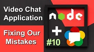 Fixing Our Mistakes in WebRTC Video Chat App in Node JS - Node JS WebRTC Tutorials #10