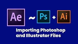 How to Import Photoshop and Illustrator Files in After Effects CC 2021