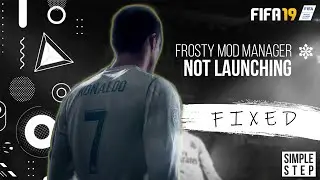 How to Fix Frosty Mod Manager Not Launching on FIFA 19