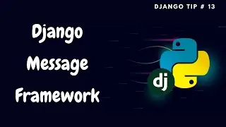 Django Message Framework | Notification & Flash Messages | Django Tips #13