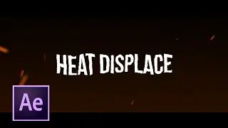Heat Distortion After Effects || Using Displacement Maps