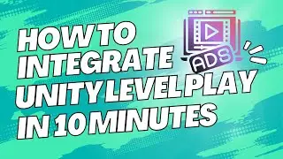 Integration Unity LevelPlay in 10 minutes (2025)