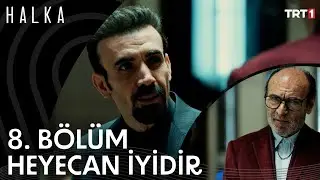 Heyecan Olmuş Ben Yokken! - Halka 8. Bölüm