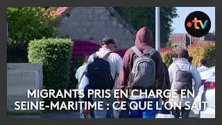 Migrants pris en charge en Seine-Maritime : ce que l'on sait