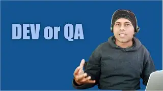 #AskRaghav | Dev or QA