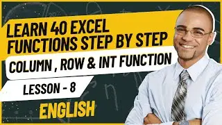 Learn 40 Microsoft Excel Functions Step by Step | Mastering COLUMN & ROW & INT Functions