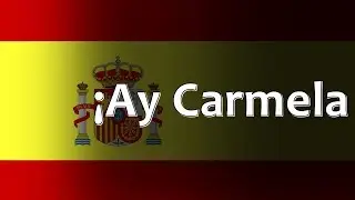 Spanish Folk Song - ¡Ay Carmela